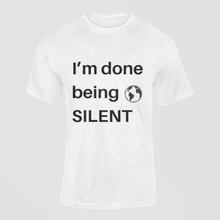 I’m Done Being Silent T-Shirts