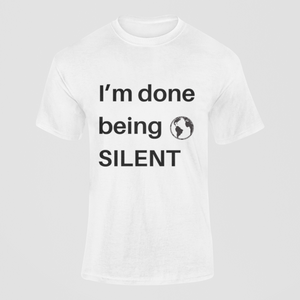 I’m Done Being Silent T-Shirts